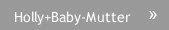 Holly+Baby-Mutter Holly+Baby-Mutter