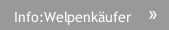 Info:Welpenkäufer Info:Welpenkäufer