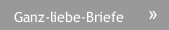 Ganz-liebe-Briefe Ganz-liebe-Briefe