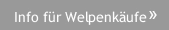 Info für Welpenkäufe Info für Welpenkäufe